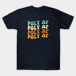 Polyamory Gift Poly Gift Pride Gift Poly AF T-Shirt